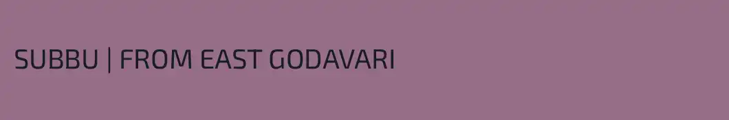 SUBBU | FROM EAST GODAVARI